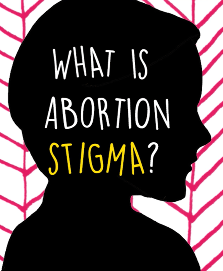 What is Abortion Stigma?